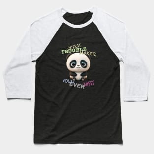 Panda Cuttest Trouble Maker Cute Adorable Funny Quote Baseball T-Shirt